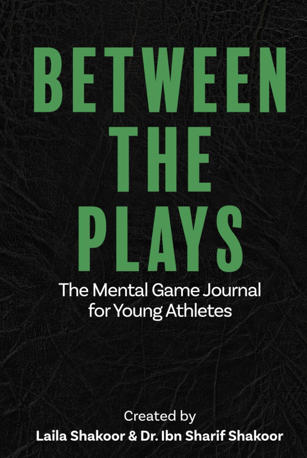 BETWEEN THE PLAYS: The Mental Game Journal for Young Athletes      Hardcover – February 4, 2026