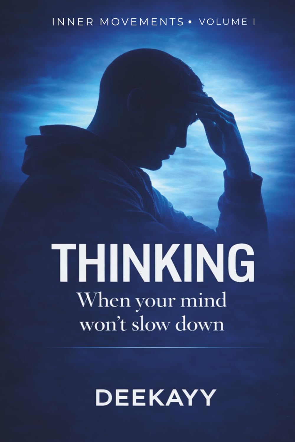 Overthinking: When Your Mind Won´t Slow Down: Stop Overthinking, Calm Anxiety and How to Finally Find Mental Clarity (Inner Movements)
