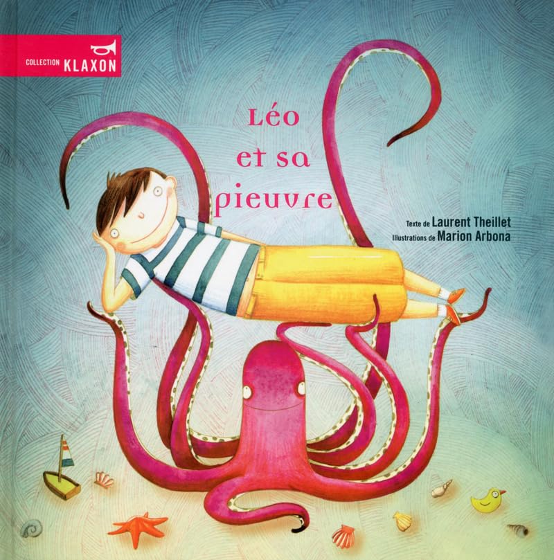 Léo et sa pieuvre Theillet, Laurent and Arbona, Marion