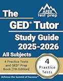 The GED Tutor Study Guide All Subjects: Practice Tests and GED Prep Book: [7th Edition]