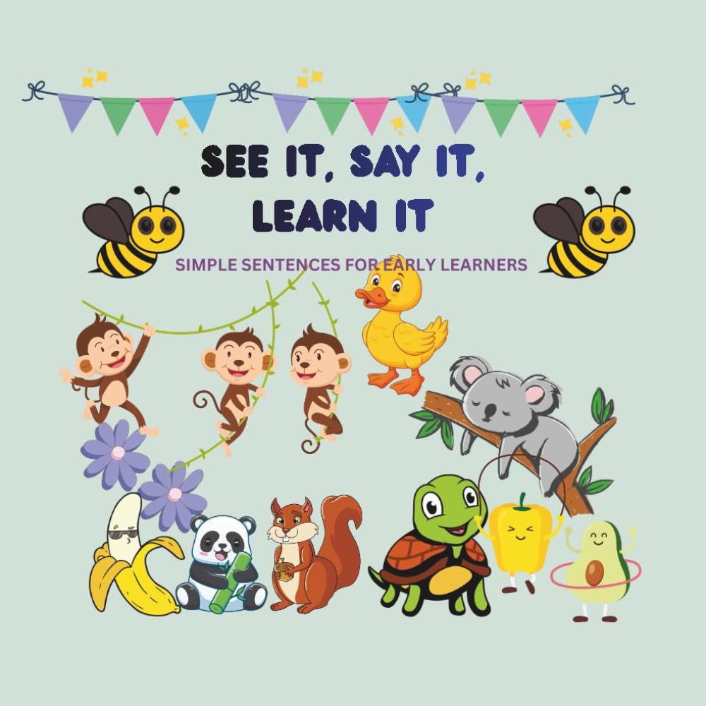 See It • Say It • Learn It: Simple sentences for early learners