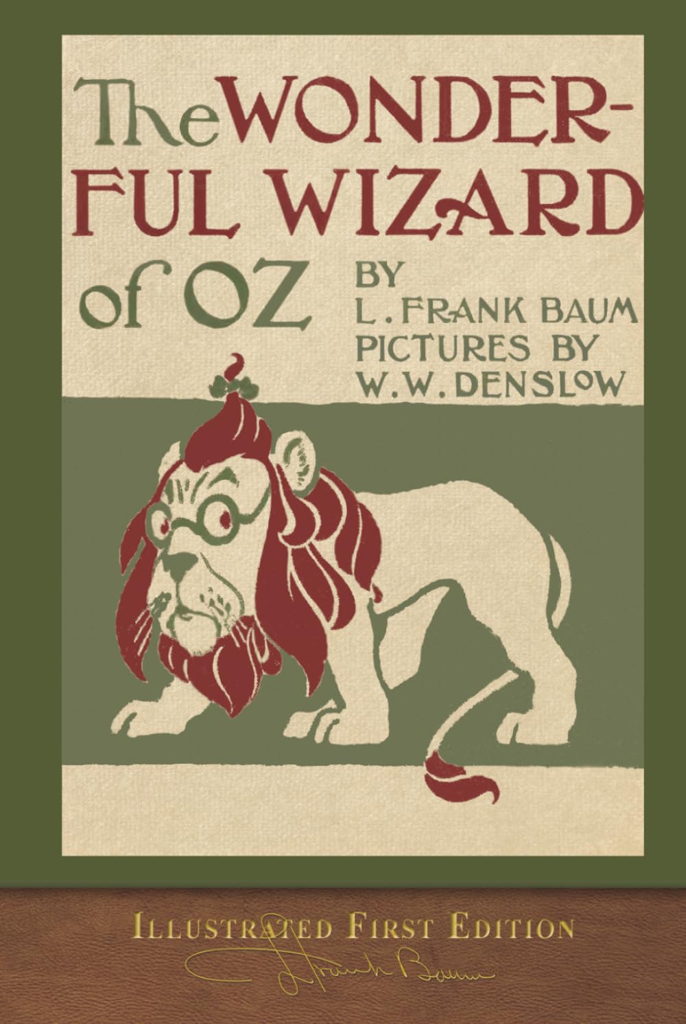 The Wonderful Wizard of Oz (Illustrated First Edition): 100th Anniversary OZ Collection