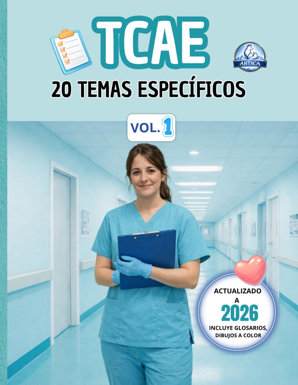 TCAE RESUMEN COMPLETO OPOSICIONES: Fundamentos sanitarios y bases clínicas para oposiciones TCAE: esquemas visuales, glosarios y dibujos a todo color ... Esquemas y Casos Clínicos Editorial Ártica)