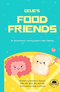 Celie's Food Friends: An Adventurous Journey about Celiac Disease