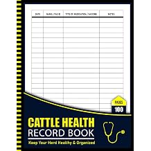 Cattle Health Record Book Livestock Medical Log for Vaccinations, Treatments, Vet Visits, Breeding and Calving Records for Farmers and Ranchers