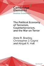 The Political Economy of Terrorism, Counterterrorism, and the War on Terror (Elements in Austrian Economics)