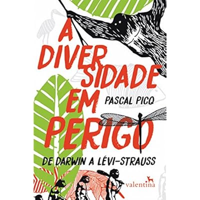 A diversidade em perigo: De Darwin a Lévi-Strauss
