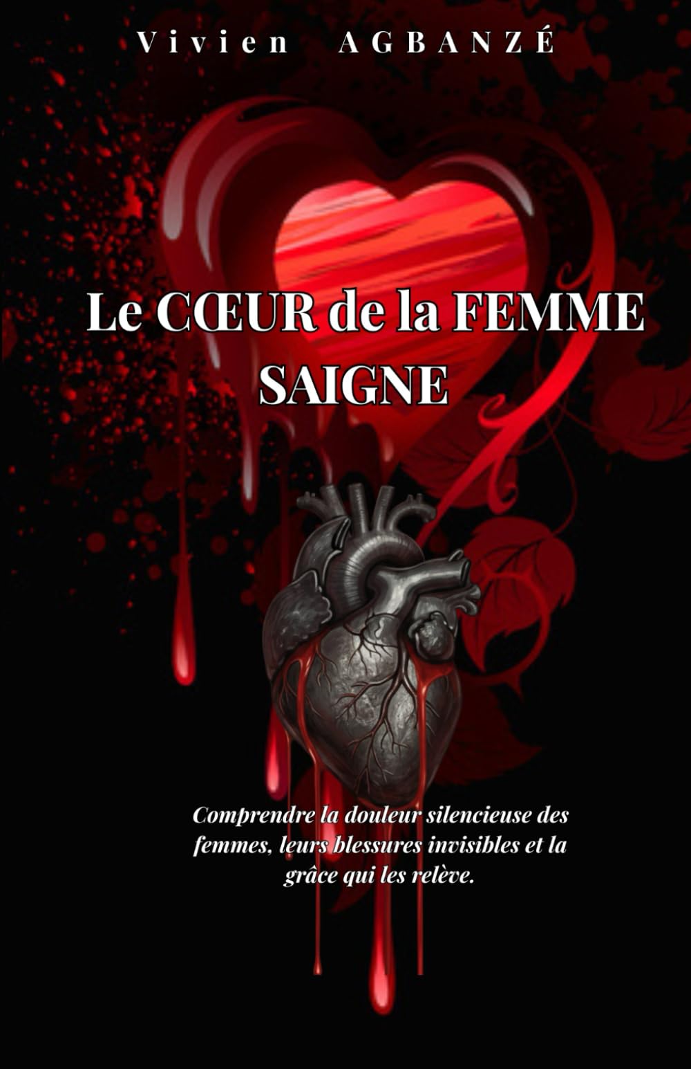 LE CŒUR DE LA FEMME SAIGNE