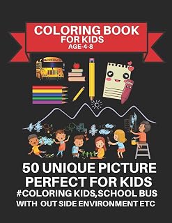 Coloring Book For Kids Age:4-8 50 Unique Picture Perfect For Kids #coloring Kids,School Bus with Out Side Environment Etc: 100+ pages coloring ... kids to develop focus,skill and Creativity