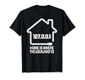 Home is Where The Localhost is 127.0.0.1 IP Address Ethernet T-Shirt