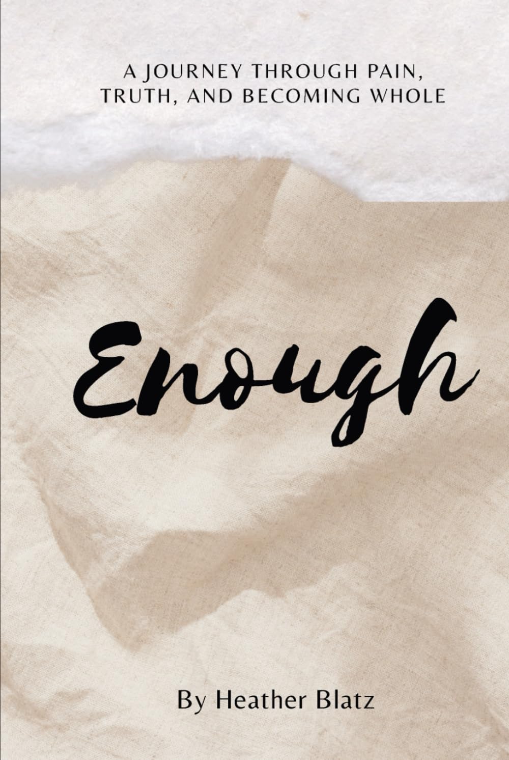 ENOUGH: A Journey Through Pain, Truth, and Becoming Whole