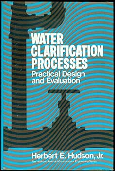 Hardcover WATER CLARIFICATION PROCESSES: Practical Design and Evaluation Book