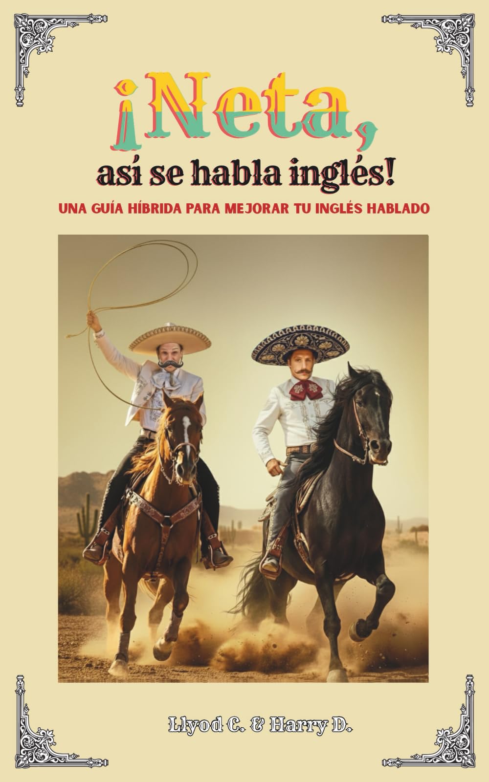 ¡Neta! ¡Así se habla inglés!: Una guía híbrida para mejorar tu inglés hablado