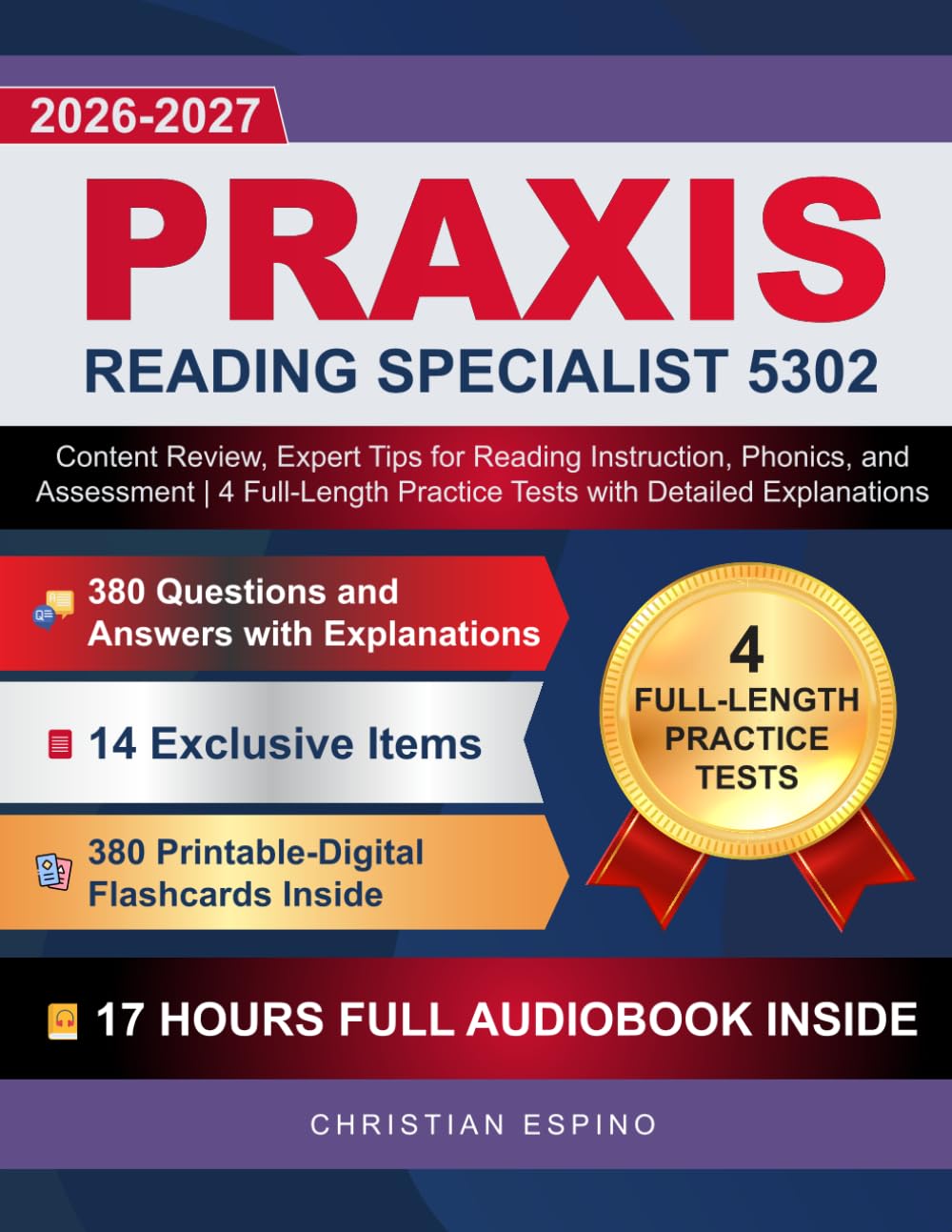 Praxis Reading Specialist 5302: Content Review, Expert Tips for Reading Instruction, Phonics, and Assessment | 4 Full-Length Practice Tests with Detailed Explanations