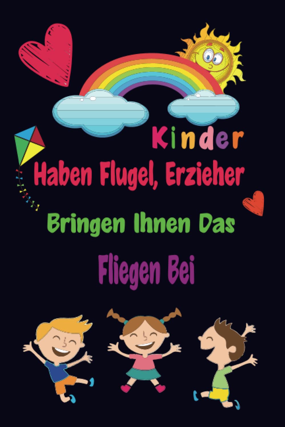 Buy Kinder haben Flügel, Erzieher bringen ihnen das Fliegen bei