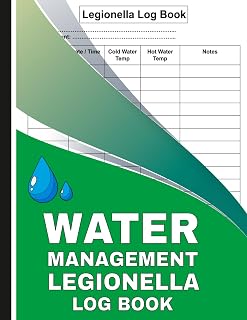 Water Management Legionella Log Book: Record Water Temperature Checks, Safety Inspections, Risk Assessments, and Compliance Requirements for Workplace and Building Safety