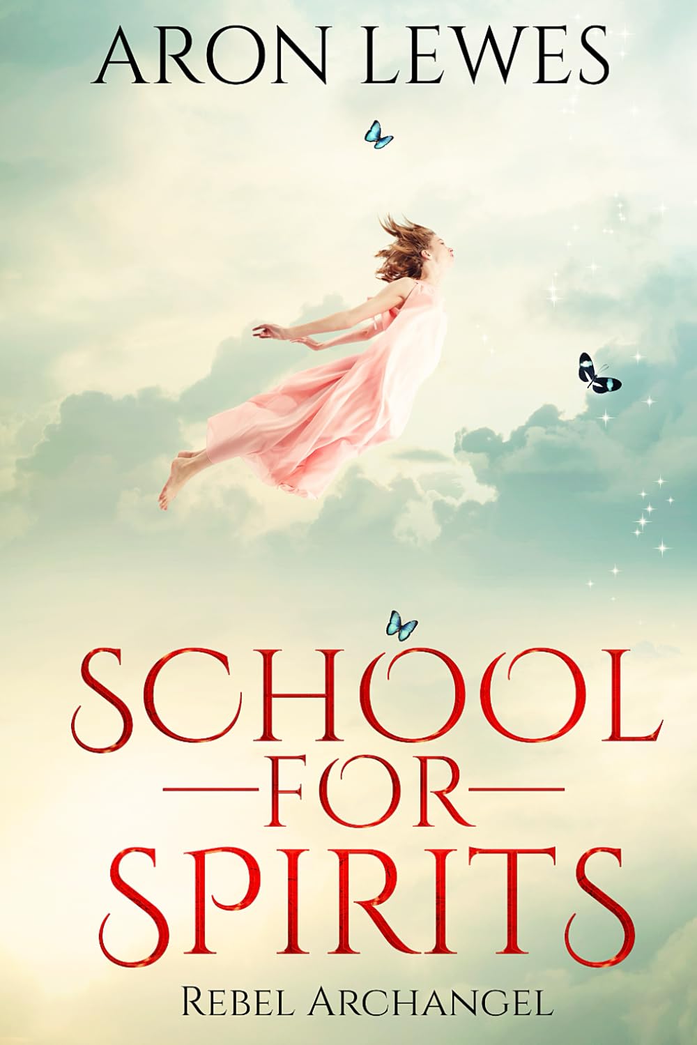 School For Spirits: Rebel Archangel (Spirit School)