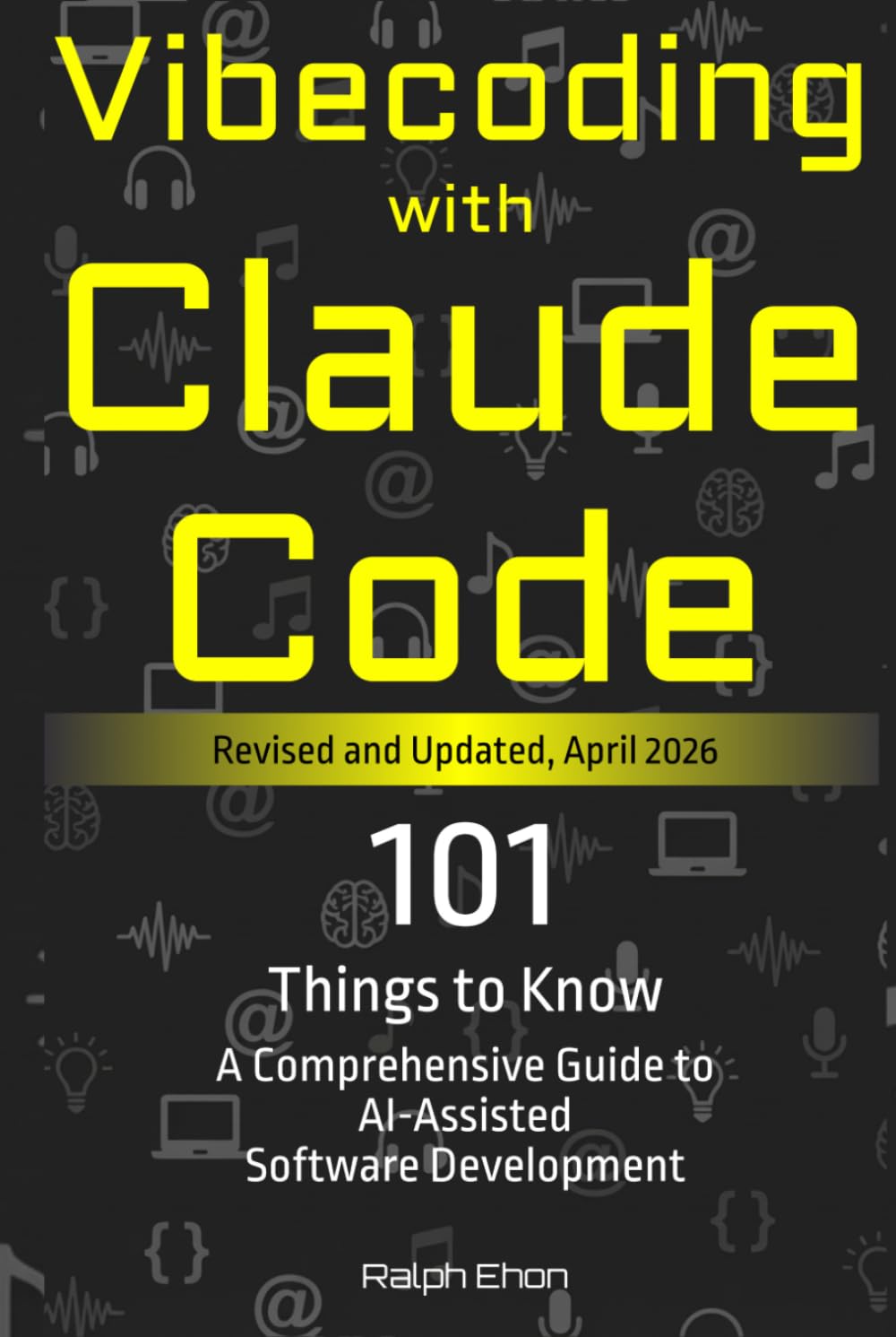 Vibecoding with Claude Code - 101 Things to Know: A Comprehensive Guide to AI-Assisted Software Development