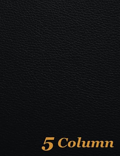 Account Book 5 Column Ledger.: Bookkeeping Record Book, Blank Five Columns Register to Record Income, Expenses, and Finances. Black cover.