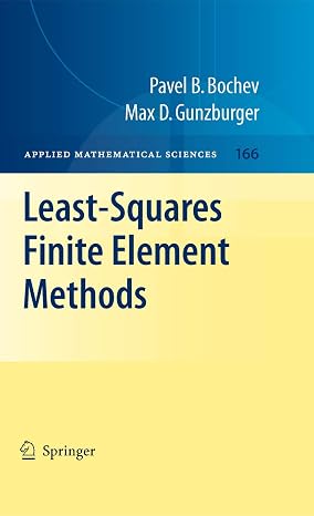 Least-Squares Finite Element Methods: 166 (Applied Mathematical Sciences, 166)