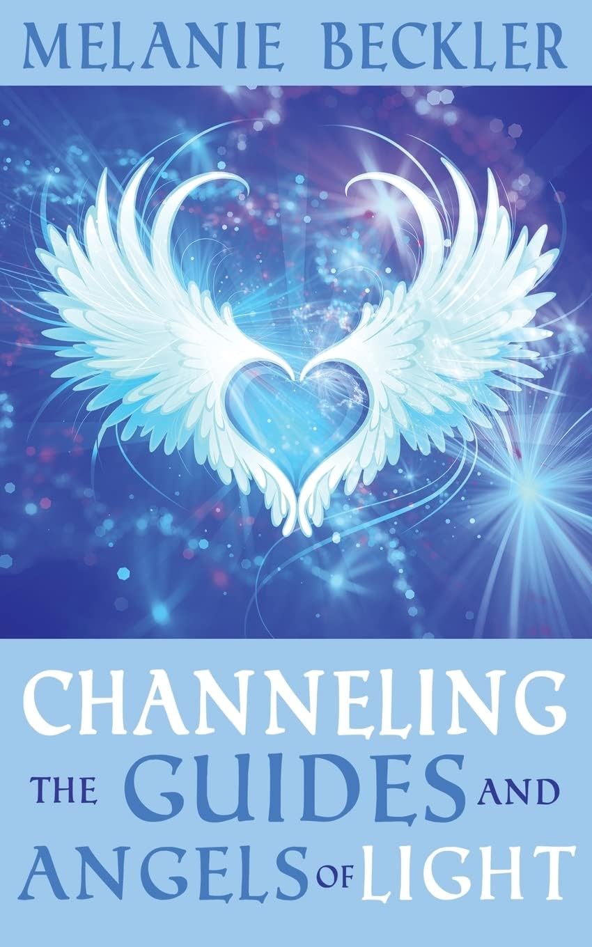 Channeling the Guides and Angels of Light Paperback – October 25, 2015