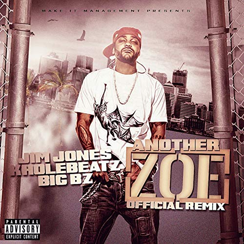 Another Zoe - Official Remix (feat. Jim Jones & Big Bz) [Explicit]