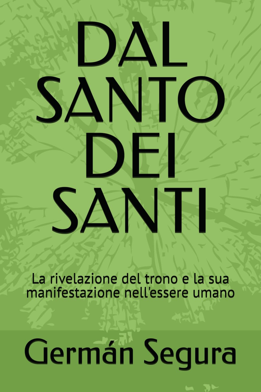 DAL SANTO DEI SANTI: La rivelazione del trono e la sua manifestazione nell'essere umano