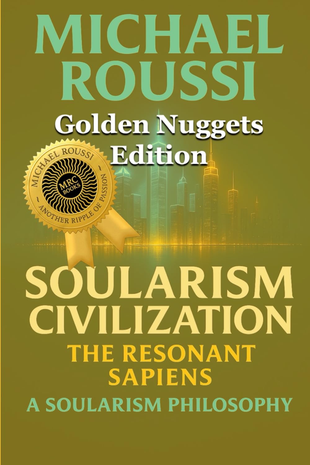 Soularism Civilization (Golden Nuggets Edition): A Soularism Philosophy