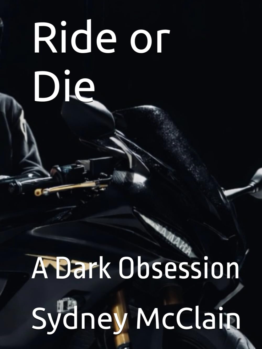 Ride or Die: A Dark Obsession