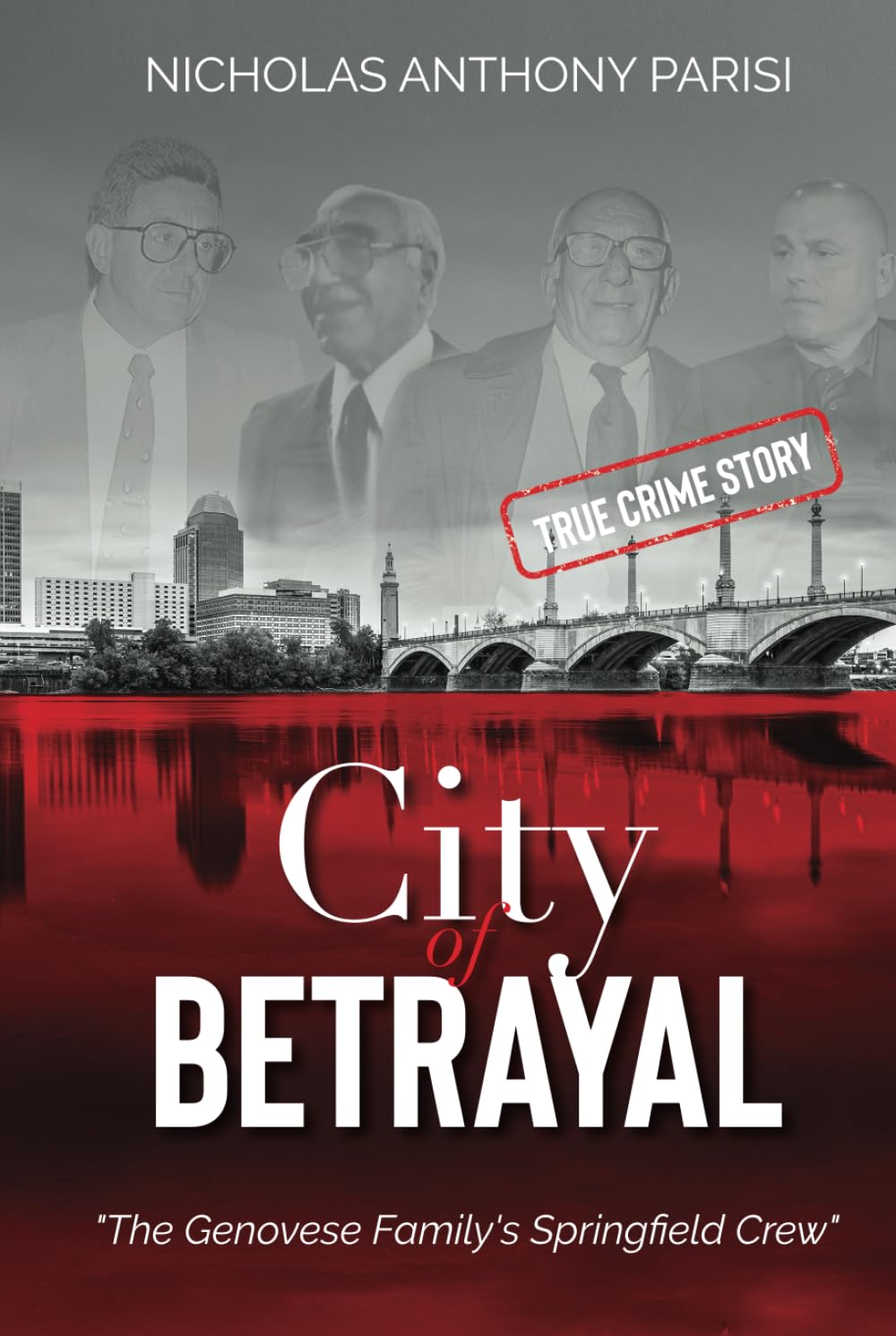 City of Betrayal: The Genovese Family's Springfield Crew (The Organized Crime Series)