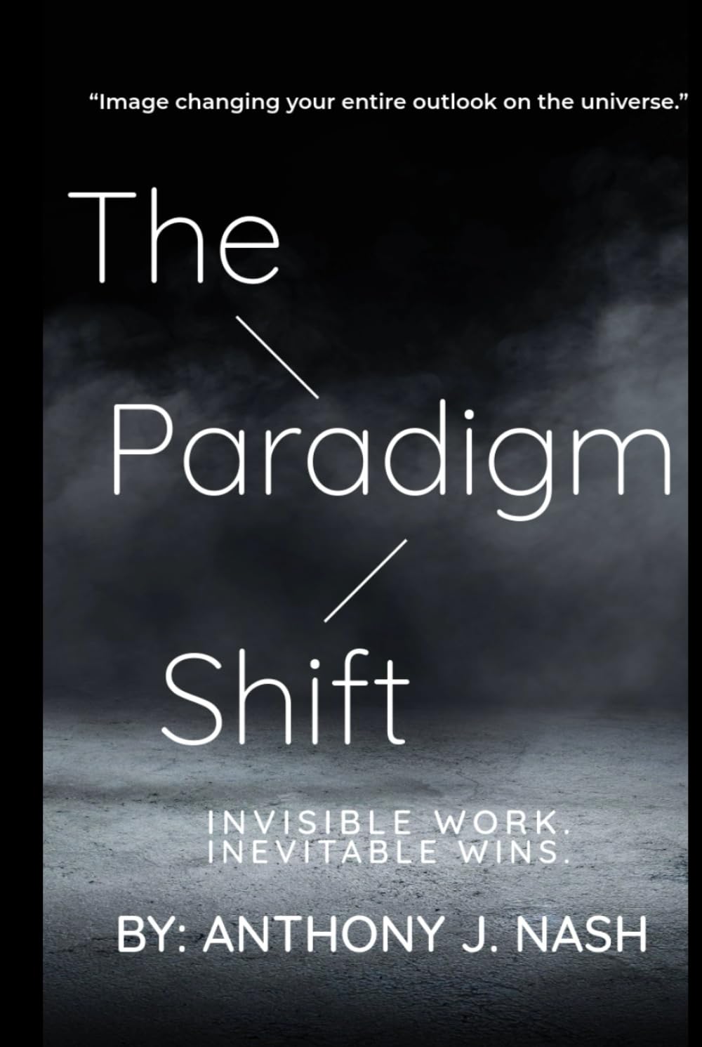 The Paradigm Shift: Invisible Work. Inevitable Wins.