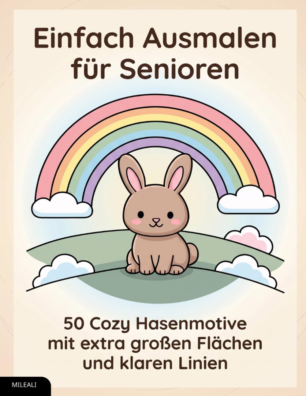 Einfach Ausmalen für Senioren: 50 Cozy Hasenmotive mit extra großen Flächen und klaren Linien