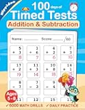 Timed Tests: Addition and Subtraction Math Drills, Practice 100 days of speed drills