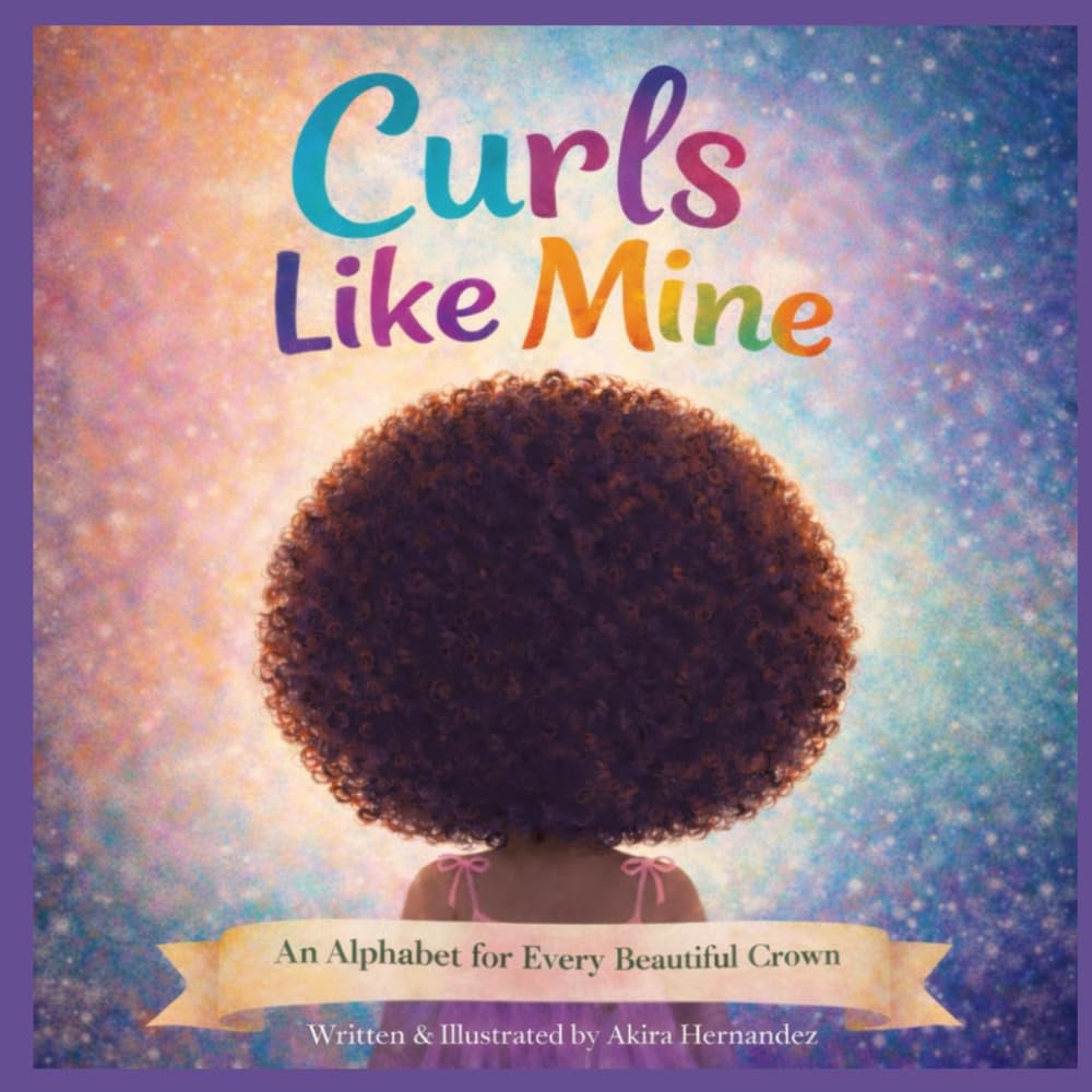 Curls Like Mine: An Alphabet for Every Beautiful Crown