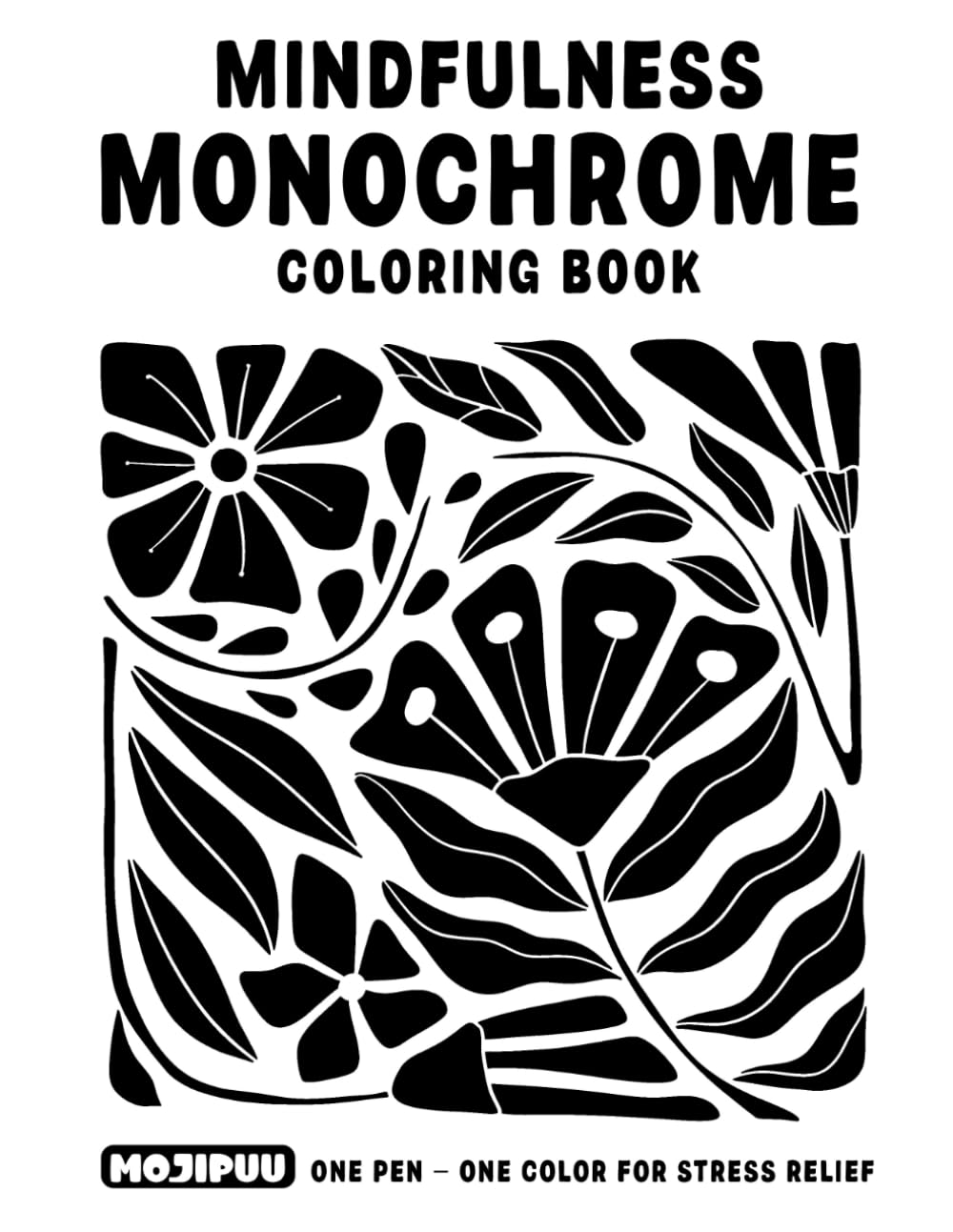 Mindfulness: Monochrome Coloring Book for Adults with One Color Black and White in Comfy Slow and Still Patterns