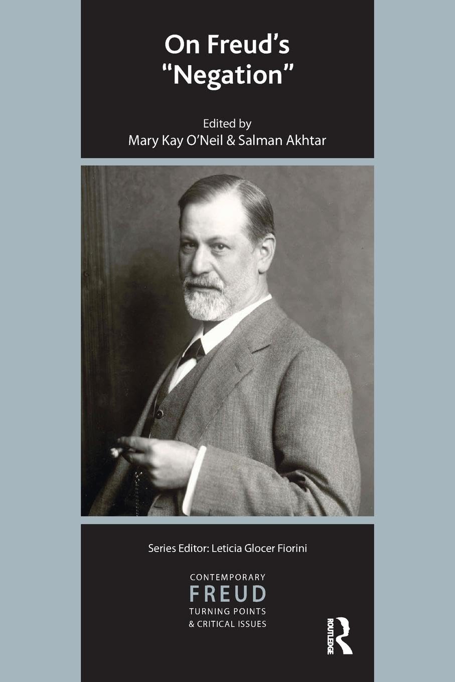 On Freud's Negation (The International Psychoanalytical Association Contemporary Freud: Turning Points and Critical Issues Series)