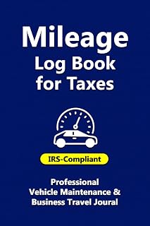 Mileage Log Book for Taxes: Professional Vehicle Maintenance Tracker, Business Travel Journal, and IRS-Compliant Auto Expense Record Book