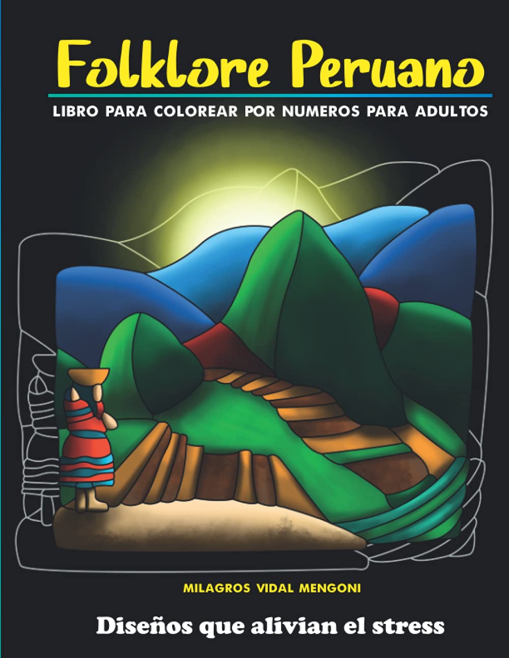 Folklore peruano: Libro para colorear por números: Diseños que alivian el stress
