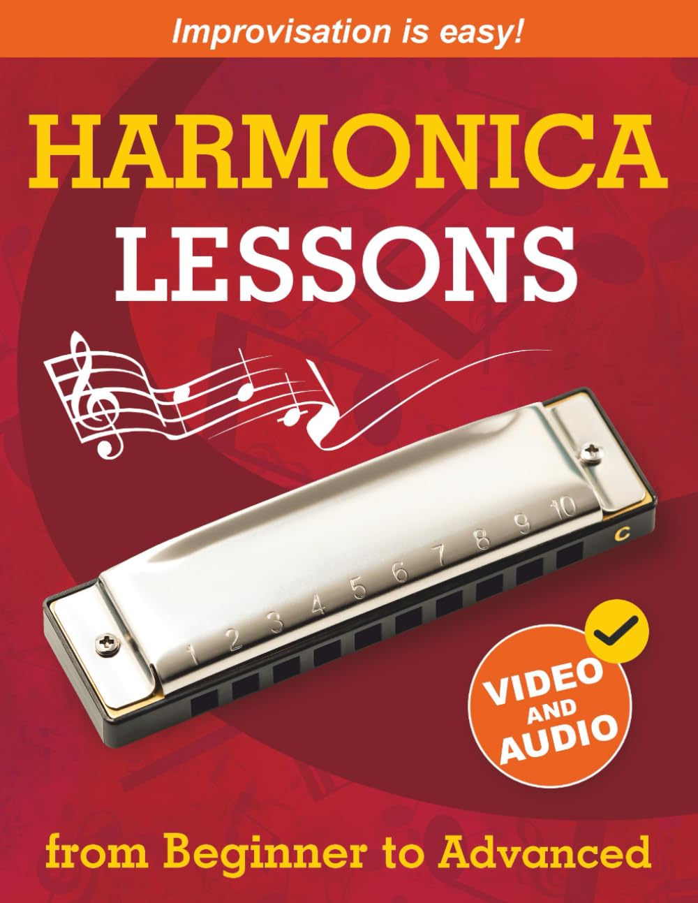Harmonica Lessons from Beginner to Advanced: Original Harmonica Method of Learning to Play and Improvise + Video and Audio Paperback – 10 May 2024