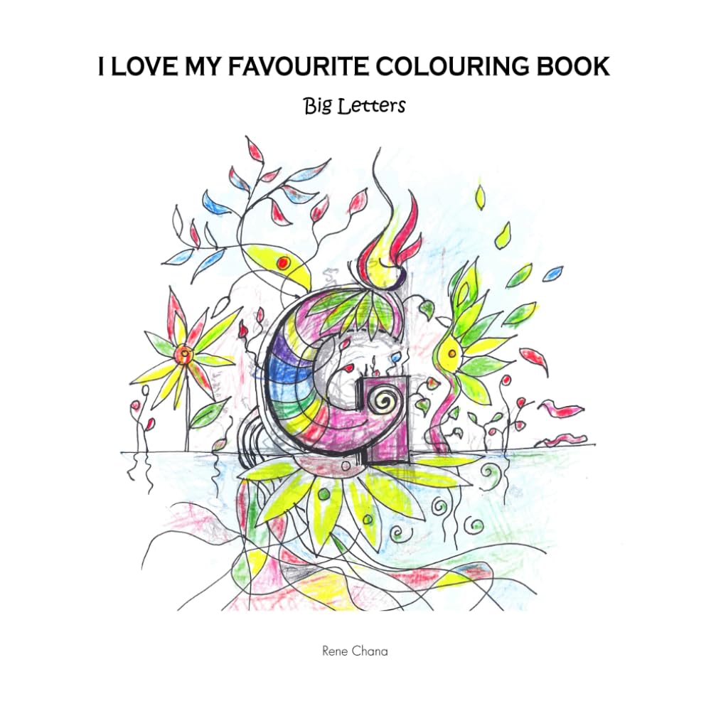 I LOVE MY FAVOURITE COLOURING BOOK: Big Letters (A to Z of SHARE CREATE)