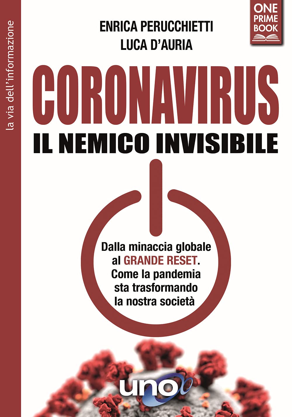 Coronavirus. Il Nemico Invisibile. Dalla Minaccia Globale Al Grande Reset. Come La Pandemia Sta Trasformando La Nostra Società - 4