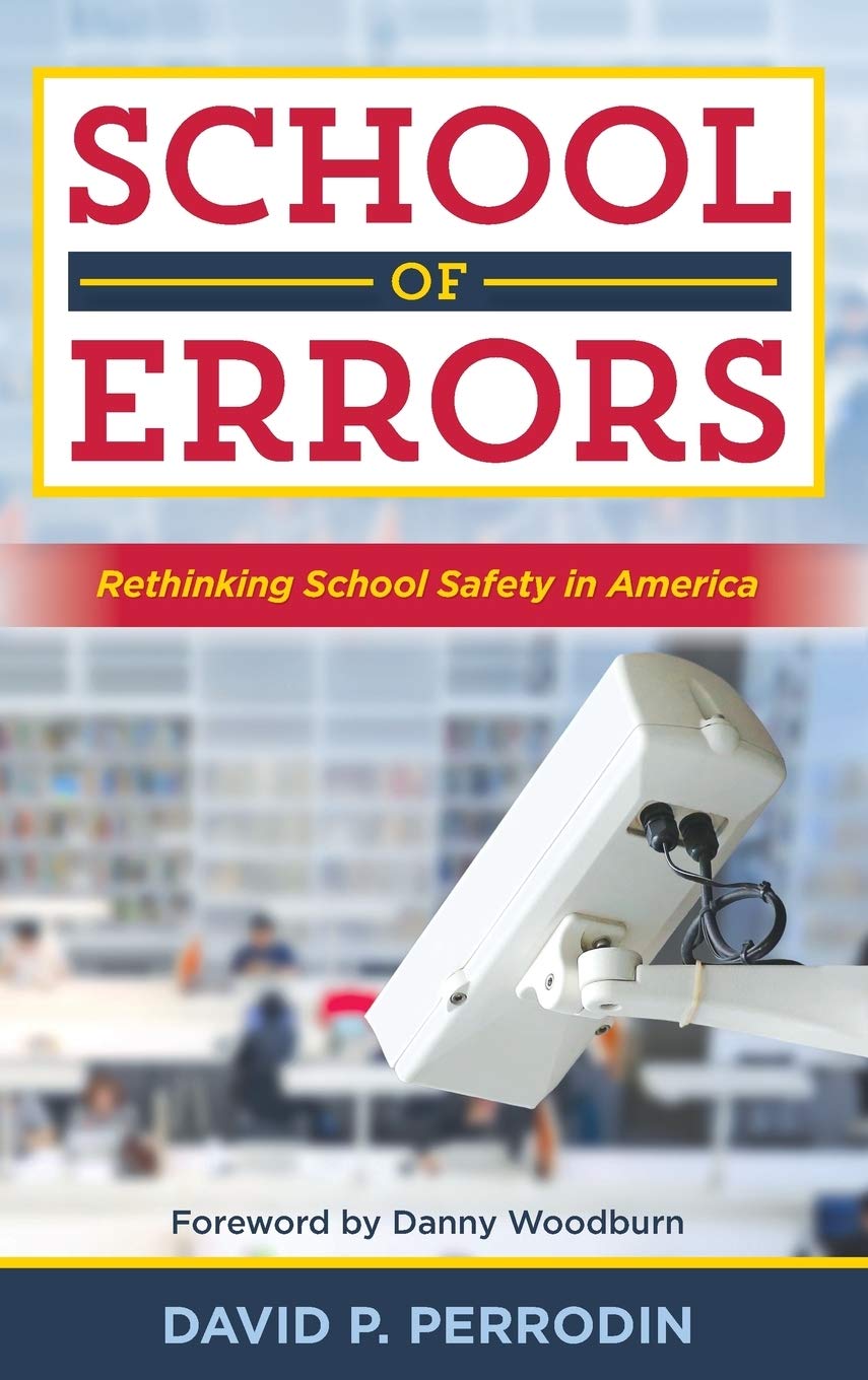 School of Errors Rethinking School Safety in America