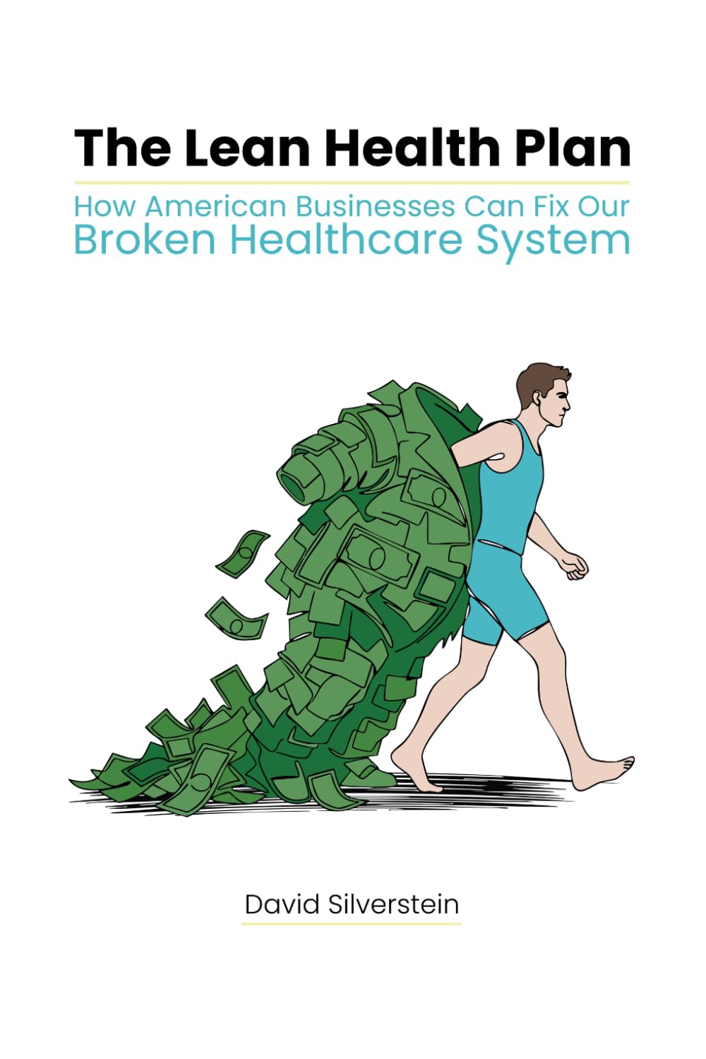 The Lean Health Plan: How American Businesses Can Fix Our Broken Healthcare System