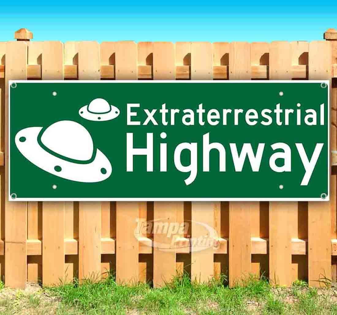 Extraterrestrial Highway Banner 13 oz | Non-Fabric | Heavy-Duty Vinyl Single-Sided With Metal Grommets