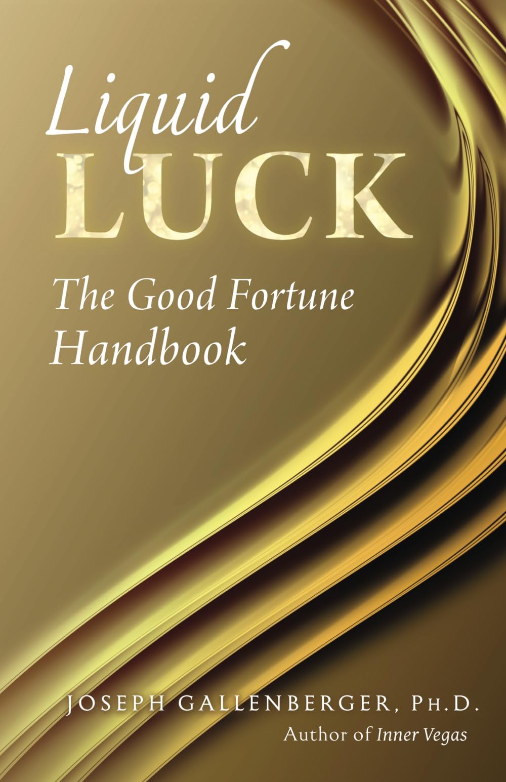 Liquid Luck: The Good Fortune Handbook Paperback – May 29, 2024