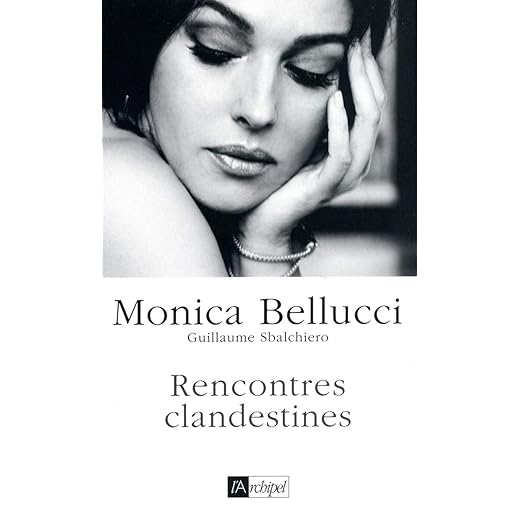 Rencontres clandestines (French Edition Paperback ) by Monica Bellucci