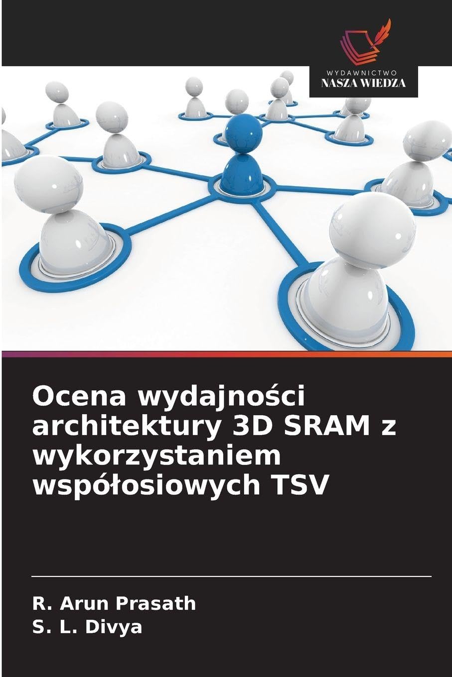 Ocena wydajności architektury 3D SRAM z wykorzystaniem wspólosiowych TSV