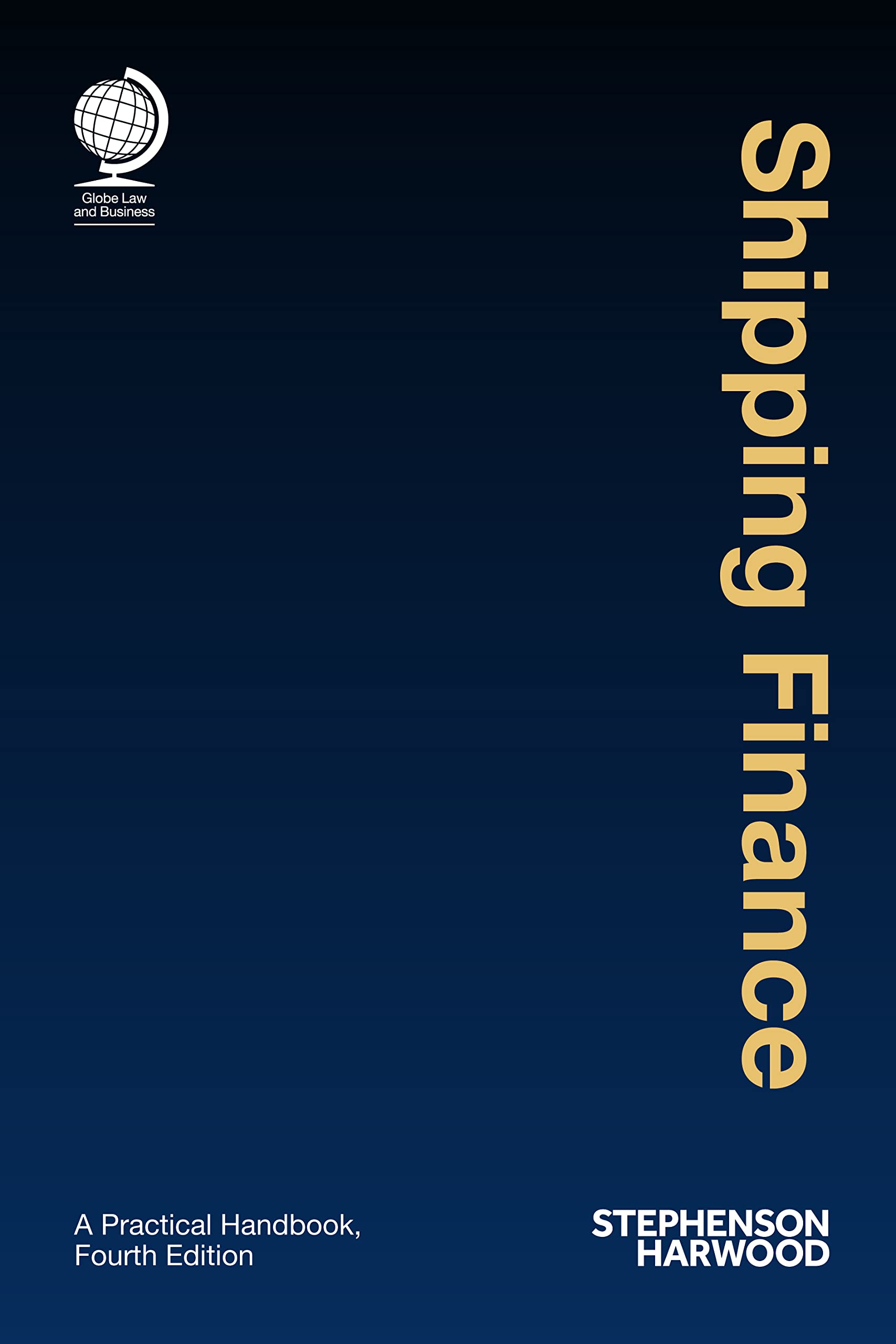 Shipping Finance: A Practical Handbook, Fourth Edition (English Edition)