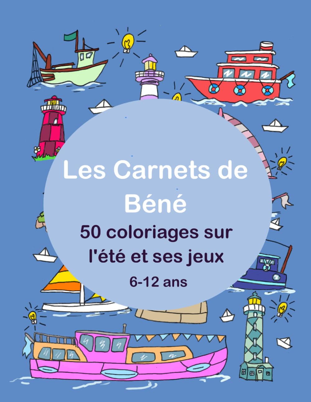 Les carnets de Béné: 50 coloriages d'été (Coloriage pour enfants)
