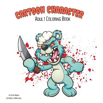 Cartoon Character Adult Coloring Book Big, Bold, and Not-So-Friendly Designs with Attitude, Anger, and Sass Fun Adult Coloring Books